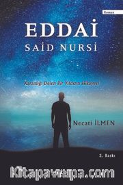 Eddai Said Nursi <br /> Karanlığı Delen Bir Yıldızın Hikayesi