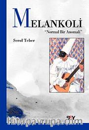 Melankoli "Normal Bir Anomali"