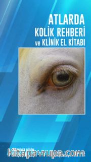 Atlarda Kolik Rehberi ve Klinik El Kitabı