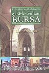 Evliyaları ve Abideleri İle Şehirler Sultanı Bursa