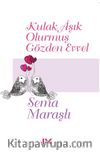 Kulak Aşık Olurmuş Gözden Evvel