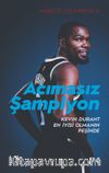 Acımasız Şampiyon & Kevin Durant En İyisi Olmanın Peşinde