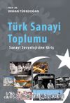 Türk Sanayi Toplumu  & Sanayi Sosyolojisine Giriş