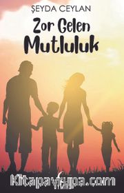 Zor Gelen Mutluluk