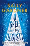 O Gece Her Şey Değişti (Ciltli)