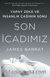 Son İcadımız & Yapay Zeka ve İnsanlık Çağının Sonu