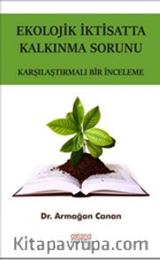 Ekolojik İktisatta Kalkınma Sorunu <br /> Karşılaştırmalı Bir İnceleme