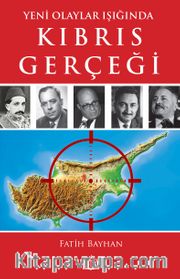 Yeni Olaylar Işığında Kıbrıs Gerçeği
