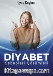 Diyabet <br /> Sebepleri Çözümleri 