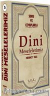 Soru ve Cevaplarla Dini Meselelerimiz 5