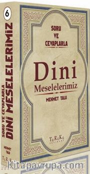 Soru ve Cevaplarla Dini Meselelerimiz 6