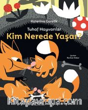 Tuhaf Hayvanlar - Kim Nerede Yaşar?