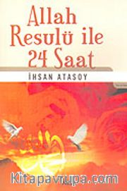 Allah Resulü İle 24 Saat