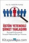 Üstün Yetenekli Şirket Yaklaşımı & Karmaşık İş Çevresinde Stratejik Mükemmellik İçin Yönetme