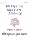 Türkiye’nin Ağaçları Albümü Çiçekli Ağaçlar