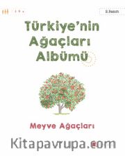 Türkiye’nin Ağaçları Albümü Meyve Ağaçları