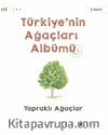 Türkiye’nin Ağaçları Albümü Yapraklı Ağaçlar