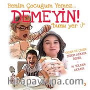 Benim Çocuğum Yemez Demeyin Bunu Yer