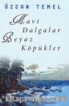 Mavi Dalgalar Beyaz Köpükler