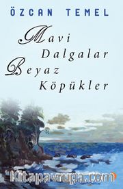 Mavi Dalgalar Beyaz Köpükler