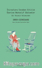 İtirazlara Cevaben Evlilik Üzerine Muhtelif Gözlemler <br /> Bir Kocanın Kaleminden