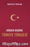 Dünden Bugüne Türkiye Türkçesi