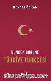Dünden Bugüne Türkiye Türkçesi