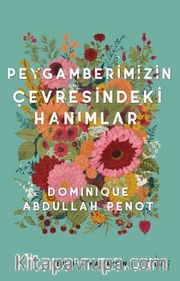 Peygamberimizin Çevresindeki Hanımlar