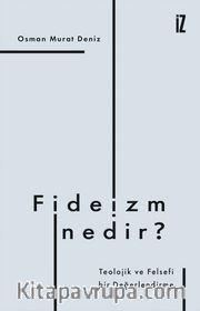 Fideizm Nedir? <br /> Teolojik ve Felsefi bir Değerlendirme