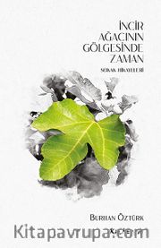 İncir Ağacı Gölgesinde Zaman <br /> Sokak Hikayeleri
