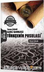 2016 KPSS  Türkçenin Pusulası Tamamı Çözümlü Soru Bankası