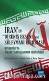 İran'ın Direniş Ekseni'nde Süleymani Kırılması & Orta Doğu’da Vekalet Savaşlarında Yeni Dönem