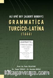 Ali Ufkî Bey (Alberti Bobovy) Grammatica Turcico-Latina (1666)