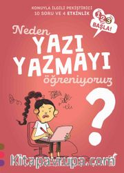 Neden Yazı Yazmayı Öğreniyoruz? / 1 2 3 Başla Serisi