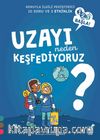 Uzayı Neden Keşfediyoruz? / 1 2 3 Başla Serisi