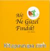 Ah! Ne Güzel Fındık!