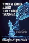 Strateji ve Güvenlik Alanında Temel ve Güncel Yaklaşımlar