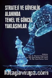 Strateji ve Güvenlik Alanında Temel ve Güncel Yaklaşımlar