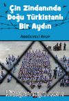 Çin Zindanında Doğu Türkistanlı  Bir Aydın