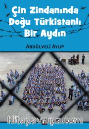 Çin Zindanında Doğu Türkistanlı  Bir Aydın