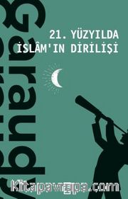 21. Yüzyılda İslamın Dirilişi