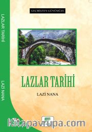 Geçmişten Günümüze Lazlar Tarihi