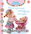 Küçük Hanımlar / Rana Oyuncak Bebeğiyle Oynuyor