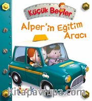 Küçük Beyler / Alper’in Eğitim Aracı
