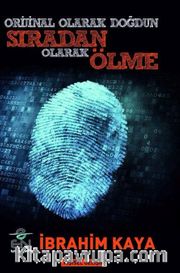 Orijinal Olarak Doğdun Sıradan Olarak Ölme