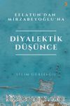 Eflatun’dan Mirzabeyoğlu’na Diyalektik Düşünce