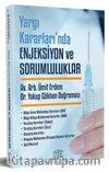 Yargı Kararları'nda Enjeksiyon ve Sorumluluklar