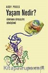 Yaşam Nedir? & Kimyanın Biyolojiye Dönüşümü