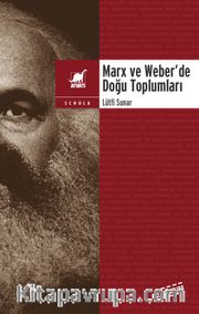 Marx ve Weber'de Doğu Toplumları