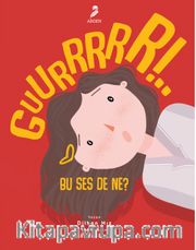 Guurrrrr! Bu Ses De Ne?